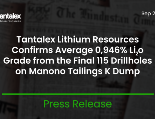 TANTALEX LITHIUM RESOURCES CONFIRMS AVERAGE 0,946% Li2O GRADE FROM THE FINAL 115 DRILLHOLES ON MANONO TAILINGS K DUMP