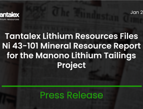 TANTALEX LITHIUM RESOURCES FILES NI 43-101 MINERAL RESOURCE REPORT FOR THE MANONO LITHIUM TAILINGS PROJECT